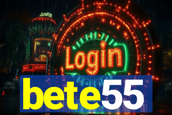 bete55