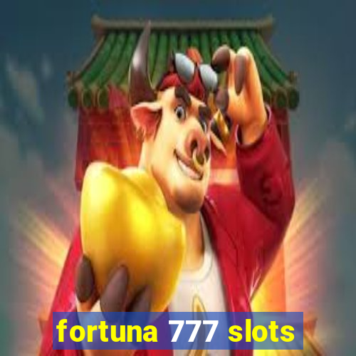 fortuna 777 slots