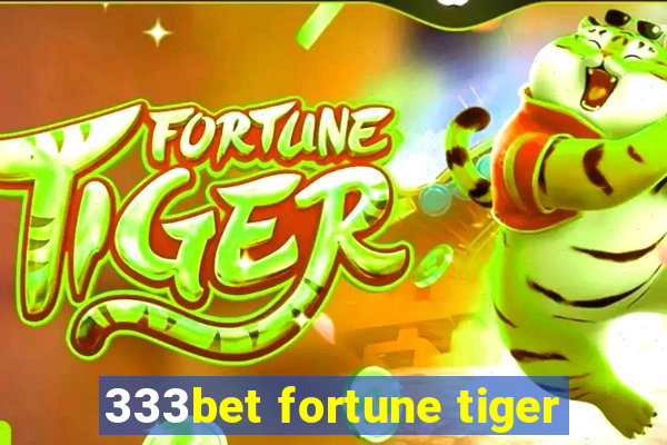 333bet fortune tiger