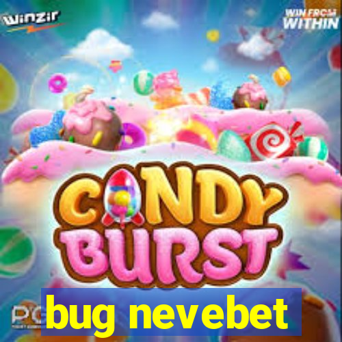 bug nevebet