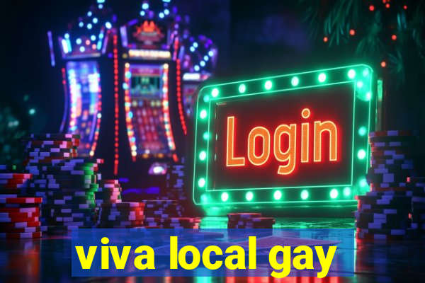 viva local gay