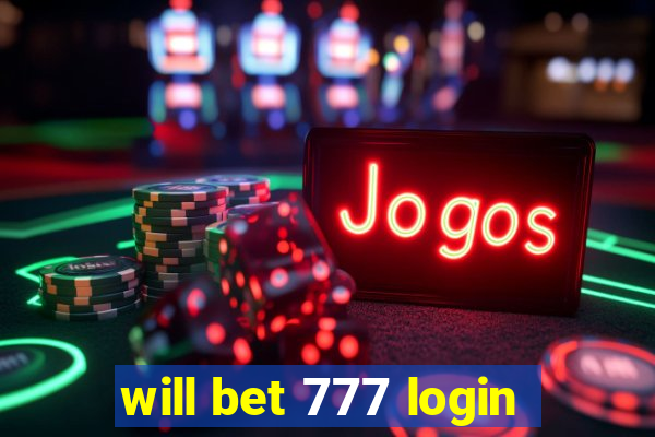 will bet 777 login