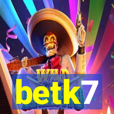 betk7