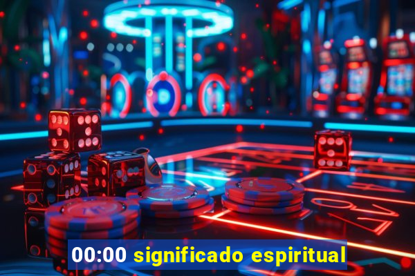 00:00 significado espiritual