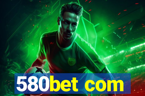 580bet com