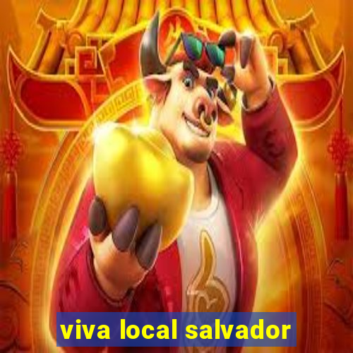 viva local salvador