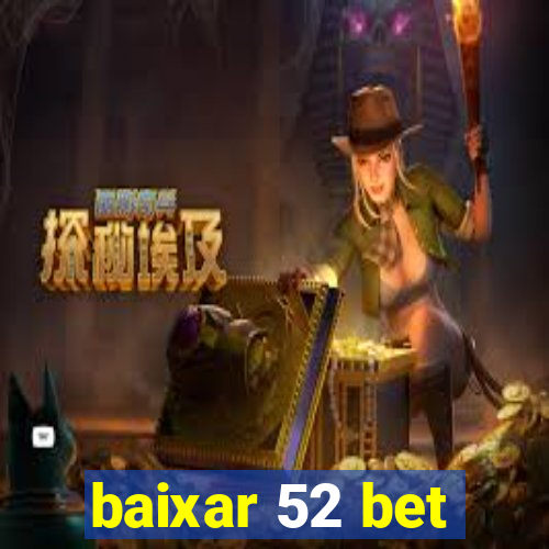 baixar 52 bet