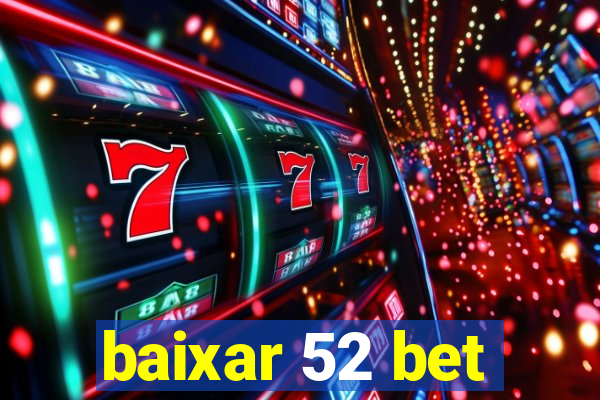 baixar 52 bet