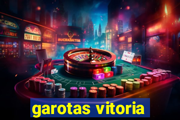 garotas vitoria