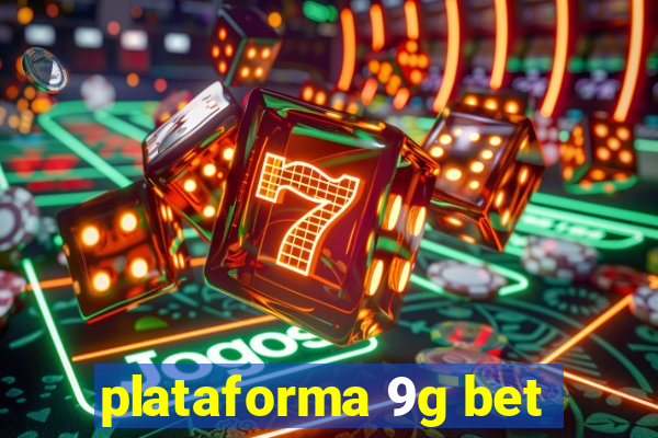 plataforma 9g bet