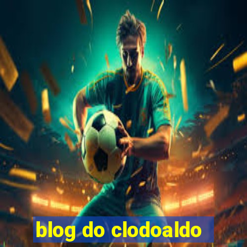 blog do clodoaldo