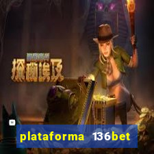 plataforma 136bet paga mesmo