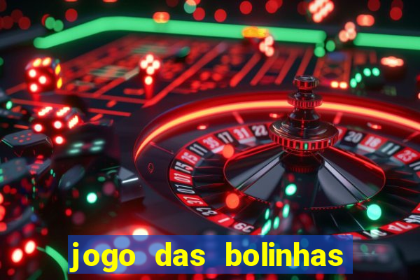 jogo das bolinhas que ganha dinheiro