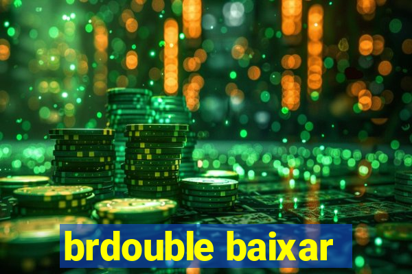 brdouble baixar