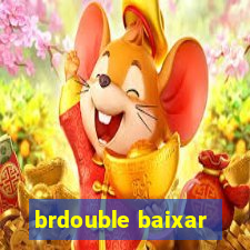 brdouble baixar