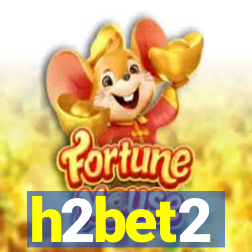 h2bet2