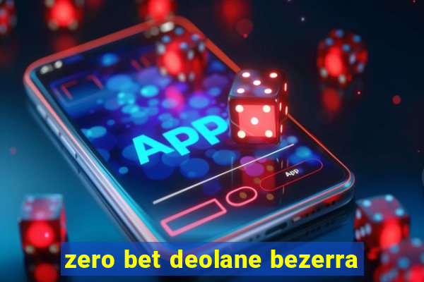 zero bet deolane bezerra