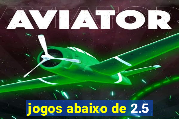 jogos abaixo de 2.5