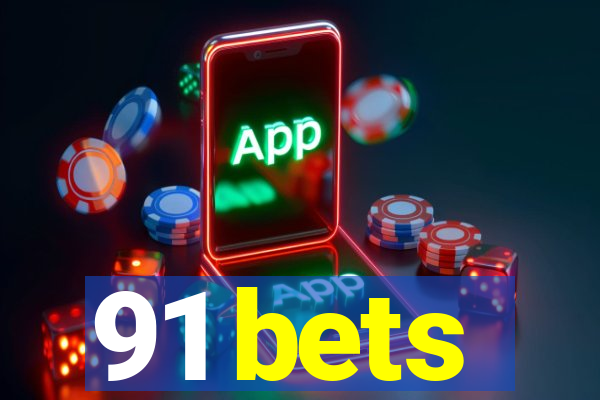 91 bets