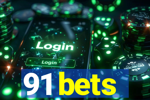 91 bets