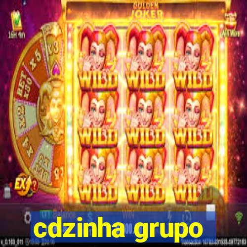 cdzinha grupo