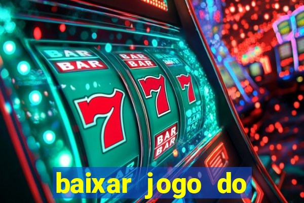 baixar jogo do tigrinho plataforma nova