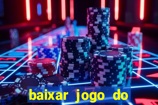 baixar jogo do tigrinho plataforma nova