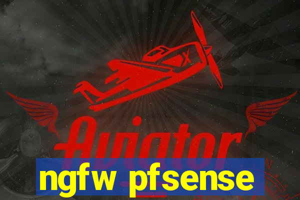 ngfw pfsense