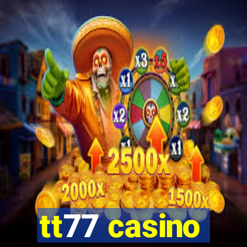 tt77 casino