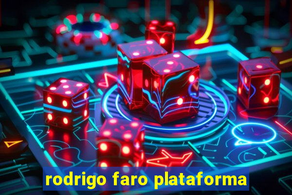 rodrigo faro plataforma