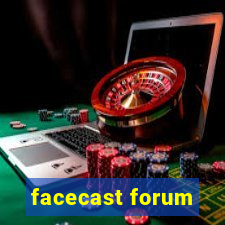 facecast forum