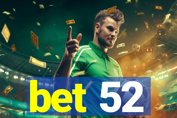 bet 52