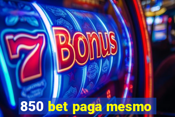 850 bet paga mesmo