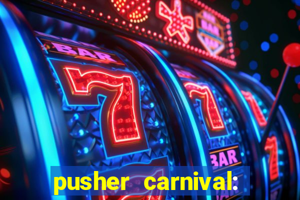 pusher carnival: coin master