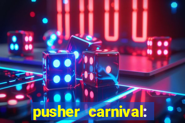 pusher carnival: coin master