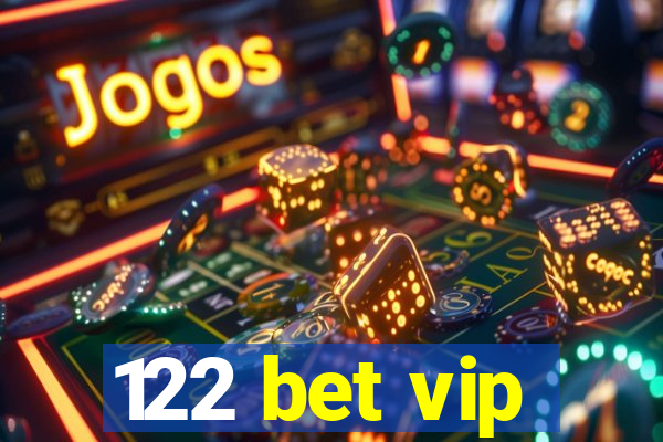 122 bet vip