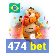 474 bet