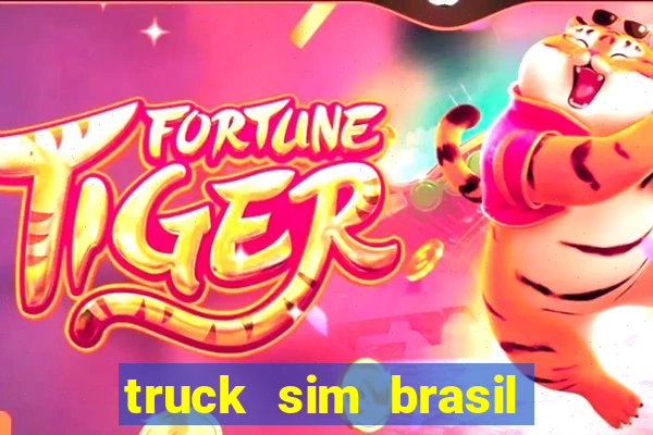 truck sim brasil dinheiro infinito