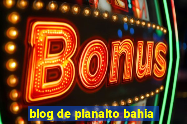 blog de planalto bahia