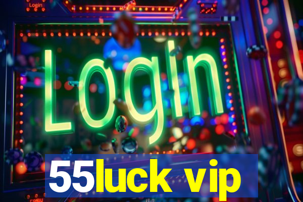 55luck vip