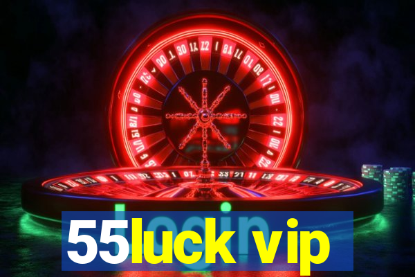 55luck vip