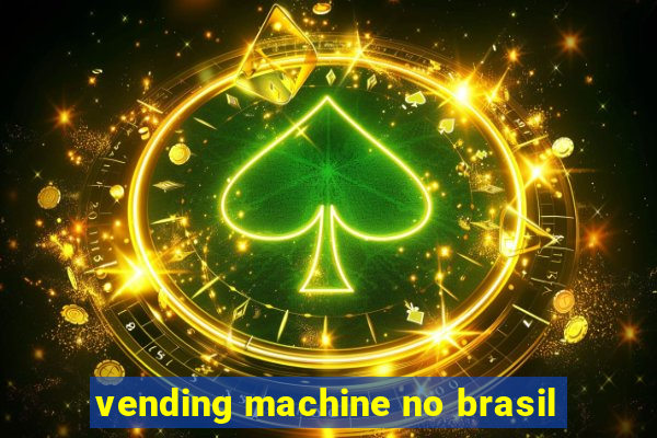 vending machine no brasil