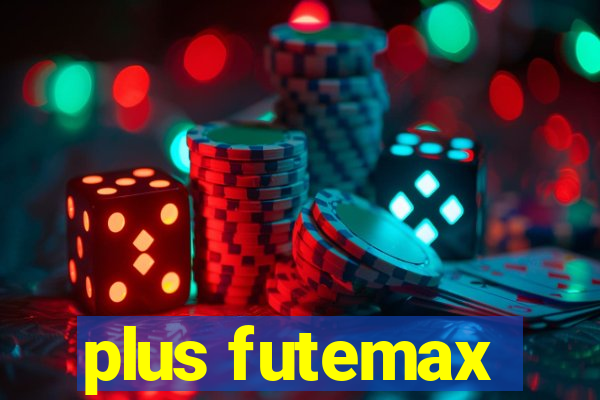 plus futemax