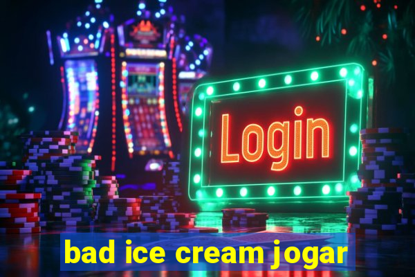 bad ice cream jogar