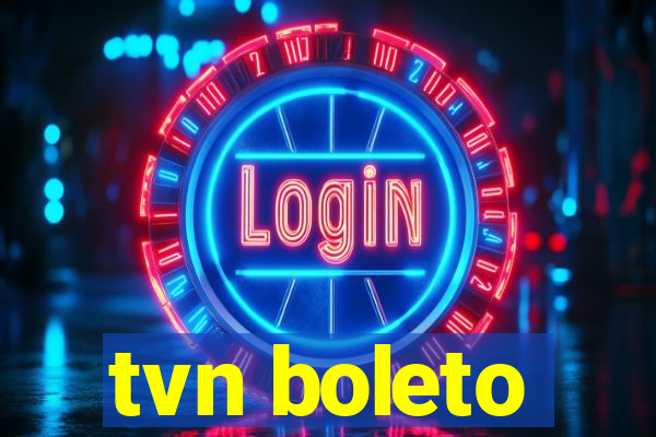 tvn boleto