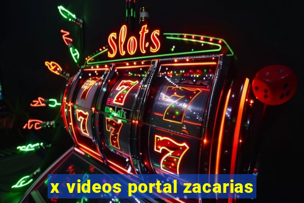 x videos portal zacarias