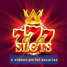 x videos portal zacarias