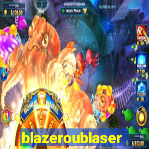 blazeroublaser