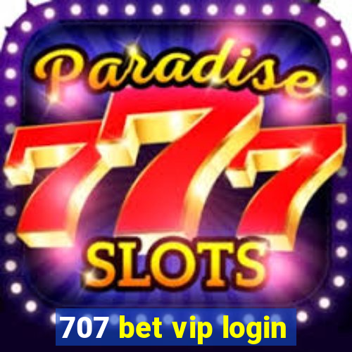 707 bet vip login