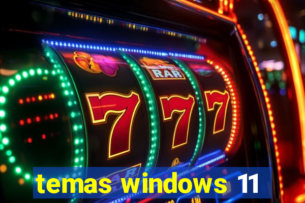 temas windows 11